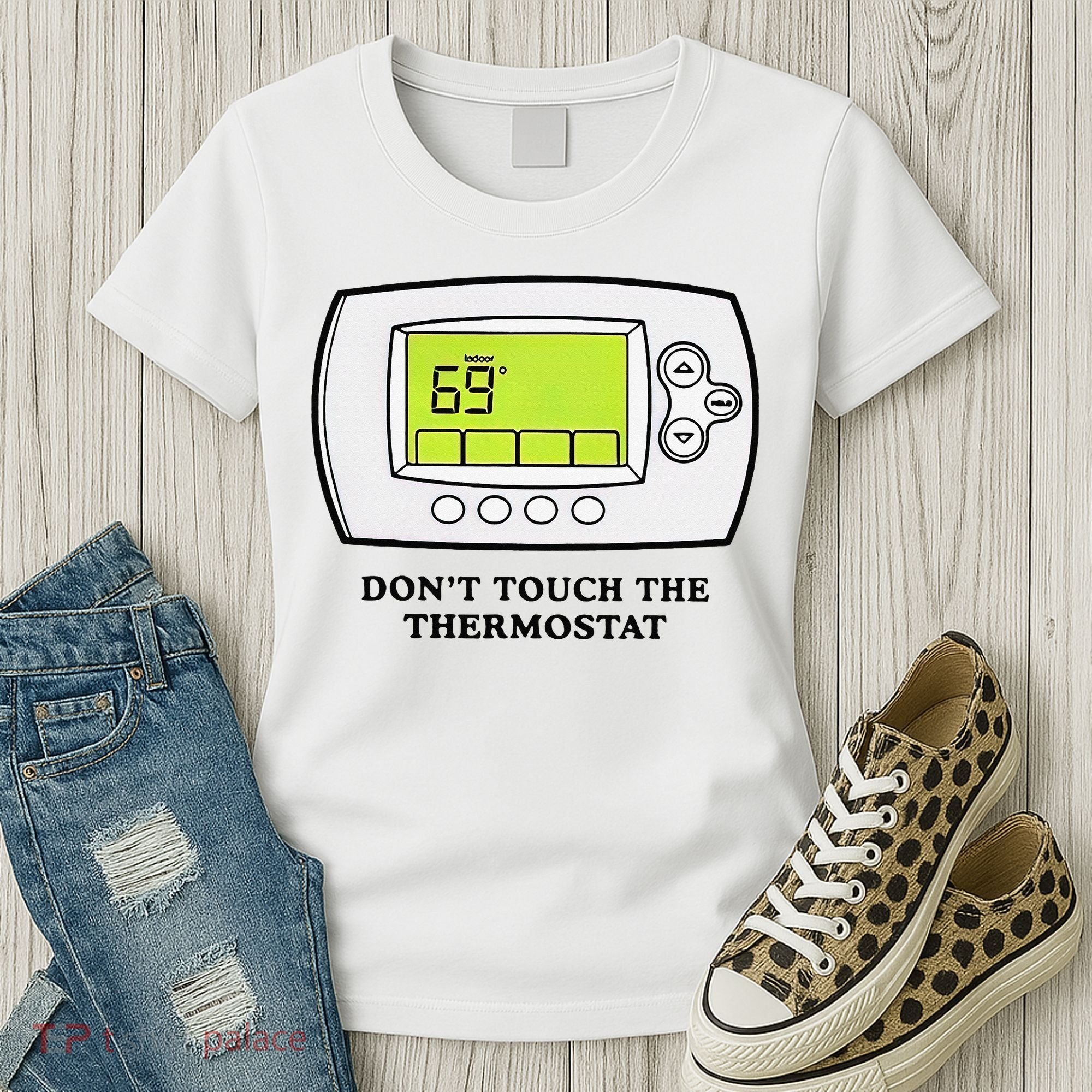 Don’t Touch The Thermostat Funny Women's T-Shirt