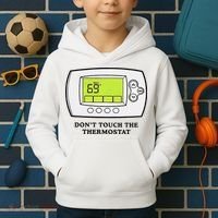Don’t Touch The Thermostat Funny Kids Hoodie thumb 2