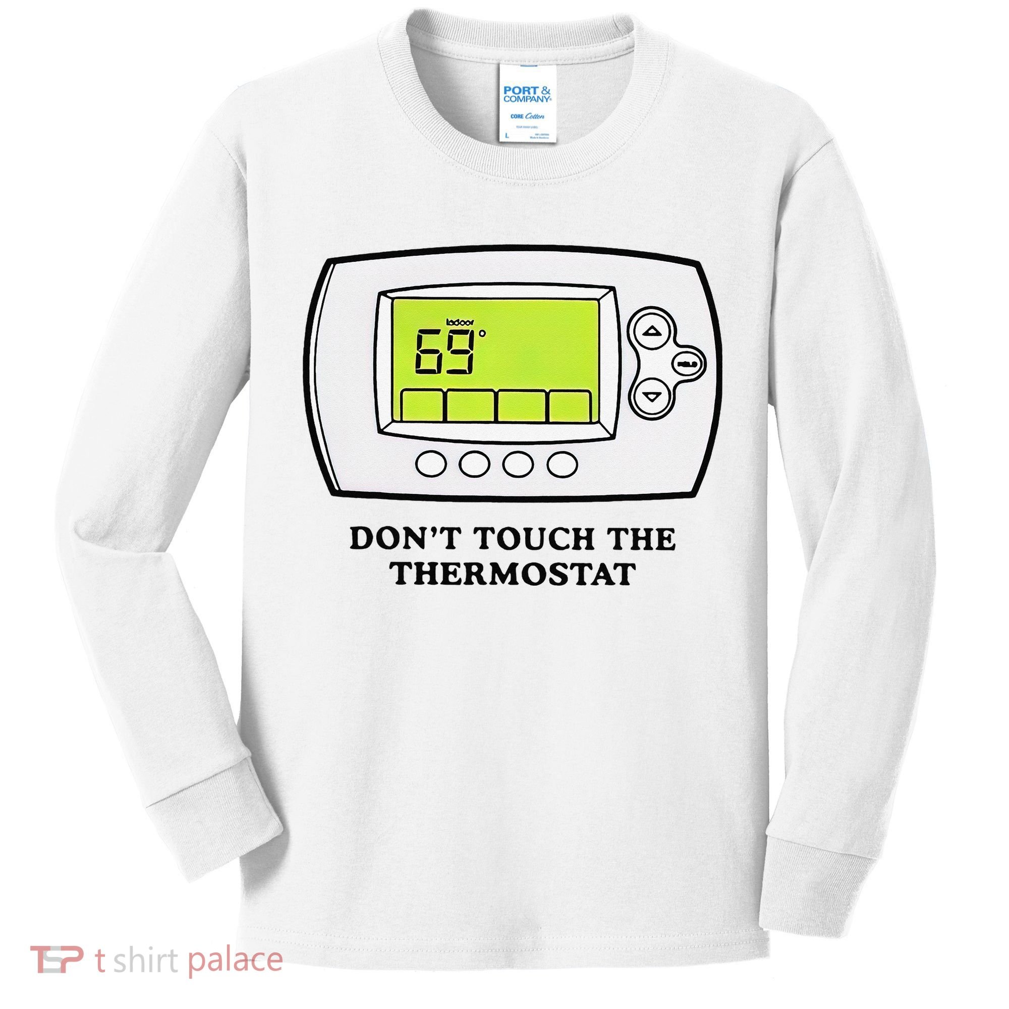Don’t Touch The Thermostat Funny Kids Long Sleeve Shirt