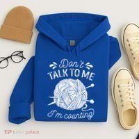 Don't Talk To Me I'm Counting Knitting Lover Knitters Gift Hoodie thumb 4