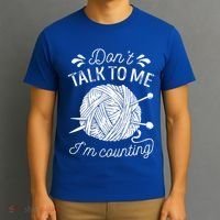 Don't Talk To Me I'm Counting Knitting Lover Knitters Gift T-Shirt thumb 3