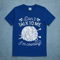 Don't Talk To Me I'm Counting Knitting Lover Knitters Gift T-Shirt thumb 5