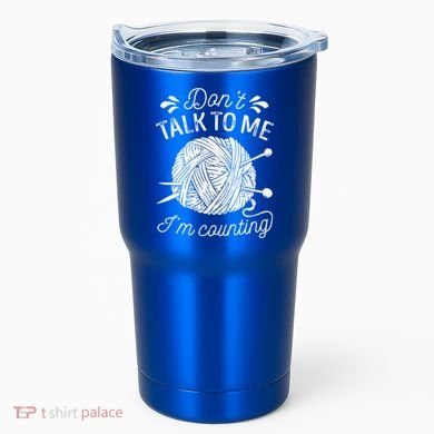 Don't Talk To Me I'm Counting Knitting Lover Knitters Gift Tumbler