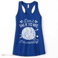 Don't Talk To Me I'm Counting Knitting Lover Knitters Gift Women's Tank Top thumb 0