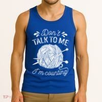 Don't Talk To Me I'm Counting Knitting Lover Knitters Gift Tank Top thumb 3