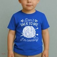 Don't Talk To Me I'm Counting Knitting Lover Knitters Gift Toddler T-Shirt thumb 2