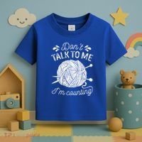 Don't Talk To Me I'm Counting Knitting Lover Knitters Gift Toddler T-Shirt thumb 3
