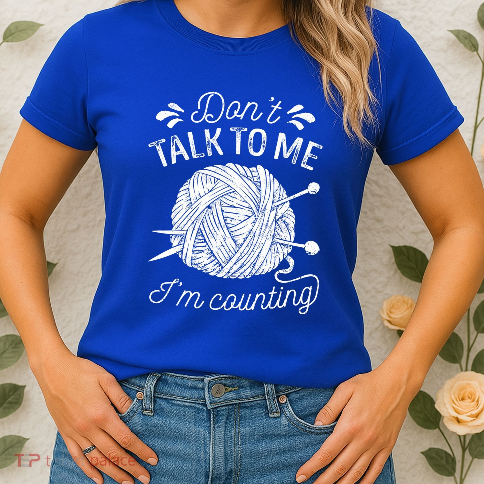 Don't Talk To Me I'm Counting Knitting Lover Knitters Gift Women's T-Shirt