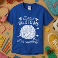 Don't Talk To Me I'm Counting Knitting Lover Knitters Gift Kids T-Shirt thumb 3