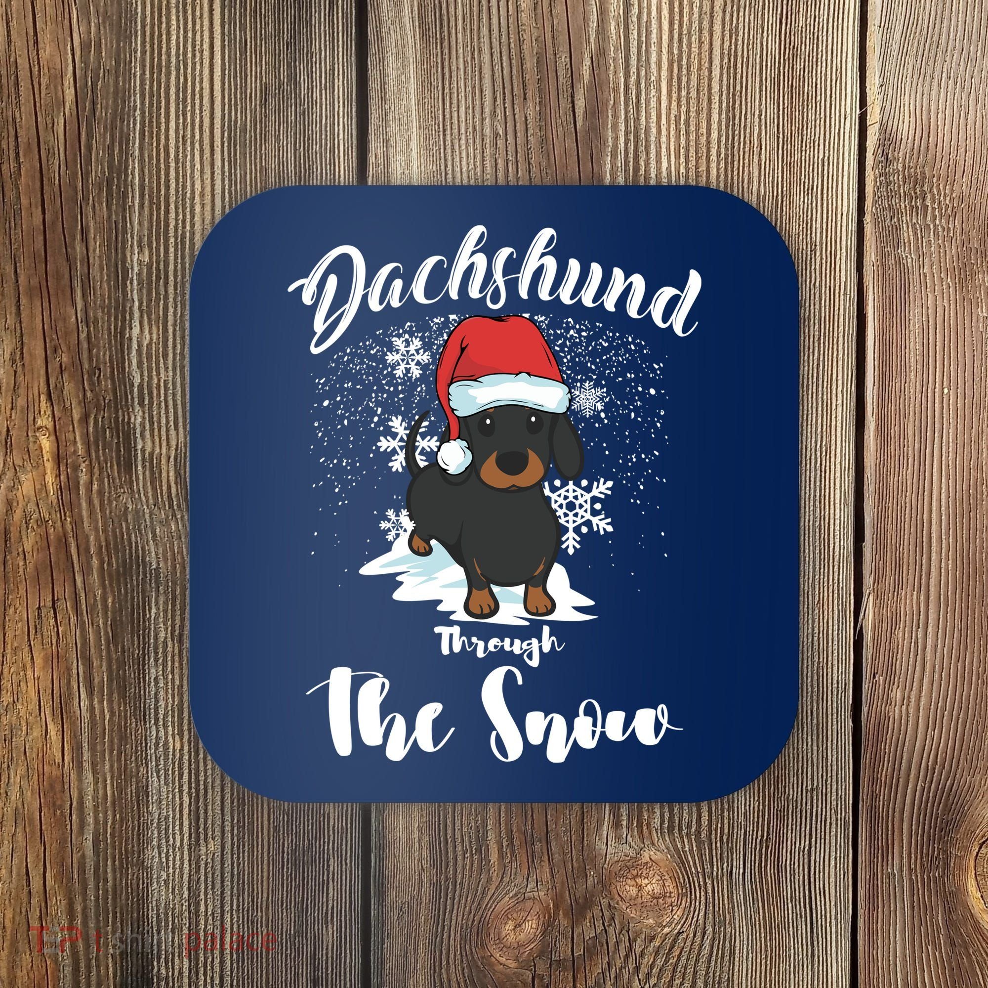 Daschund Through The Snow For Lovers Coaster