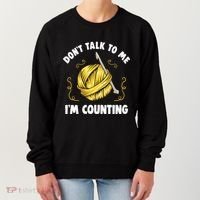 Don't Talk To Me I'm Counting Funny Knitting Crocheting Gift Women's Sweatshirt thumb 0