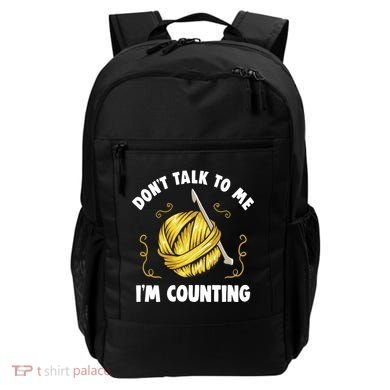 Don't Talk To Me I'm Counting Funny Knitting Crocheting Gift Backpack