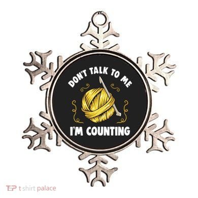 Don't Talk To Me I'm Counting Funny Knitting Crocheting Gift Ornament