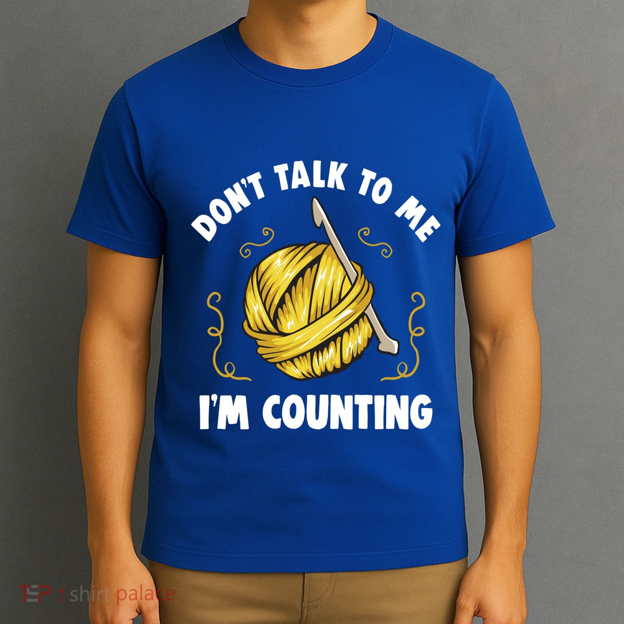 Don't Talk To Me I'm Counting Funny Knitting Crocheting Gift T-Shirt