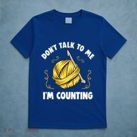 Don't Talk To Me I'm Counting Funny Knitting Crocheting Gift T-Shirt thumb 5