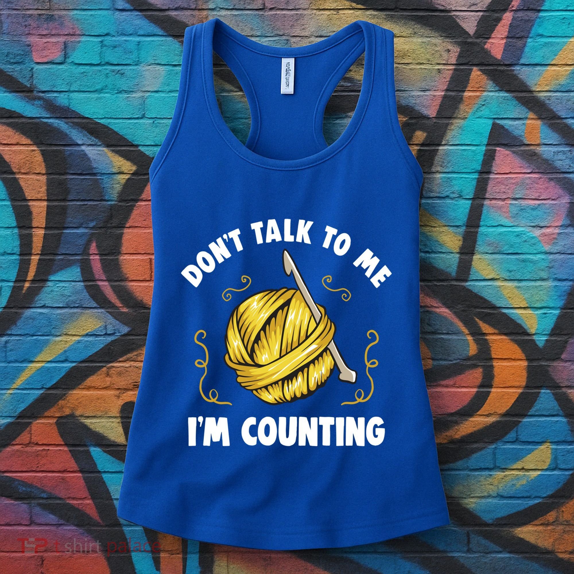 Don't Talk To Me I'm Counting Funny Knitting Crocheting Gift Women's Tank Top
