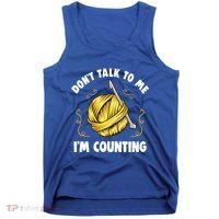 Don't Talk To Me I'm Counting Funny Knitting Crocheting Gift Tank Top thumb 0