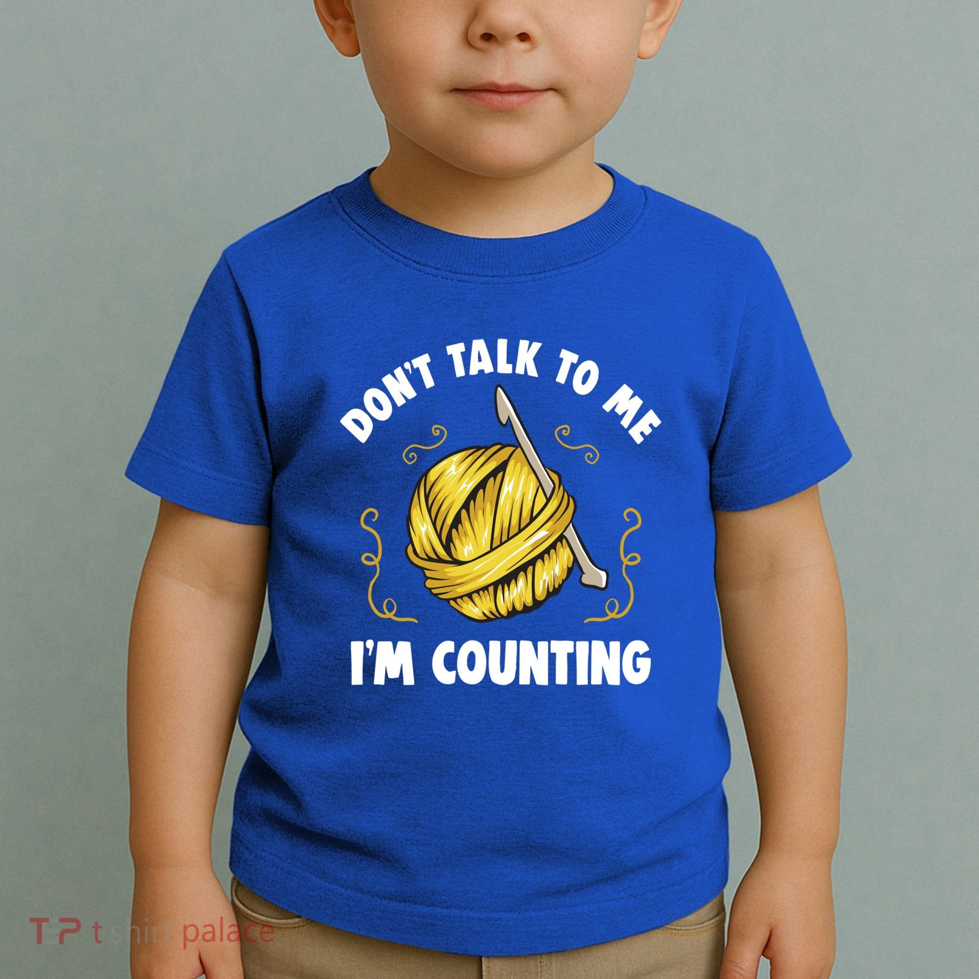 Don't Talk To Me I'm Counting Funny Knitting Crocheting Gift Toddler T-Shirt