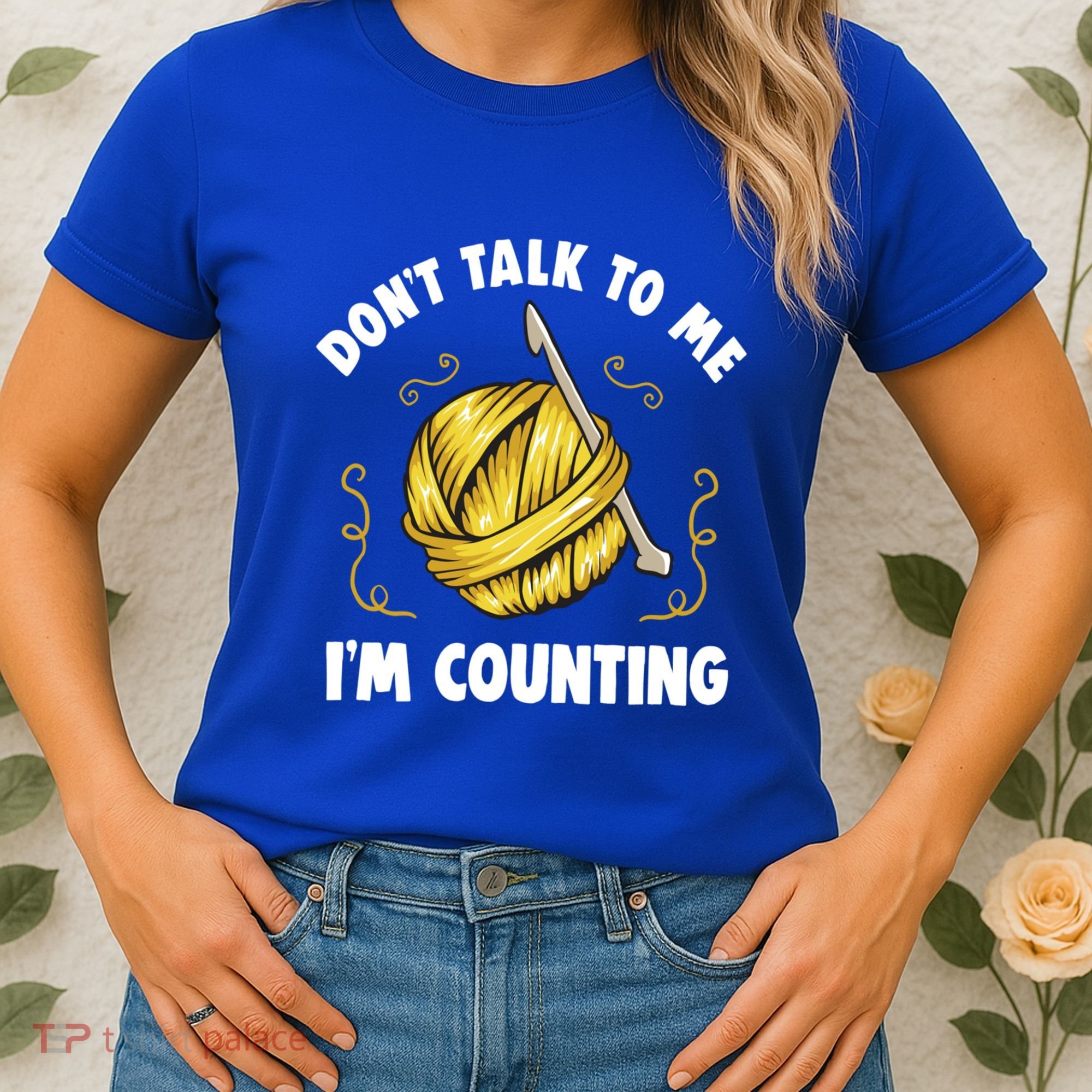 Don't Talk To Me I'm Counting Funny Knitting Crocheting Gift Women's T-Shirt