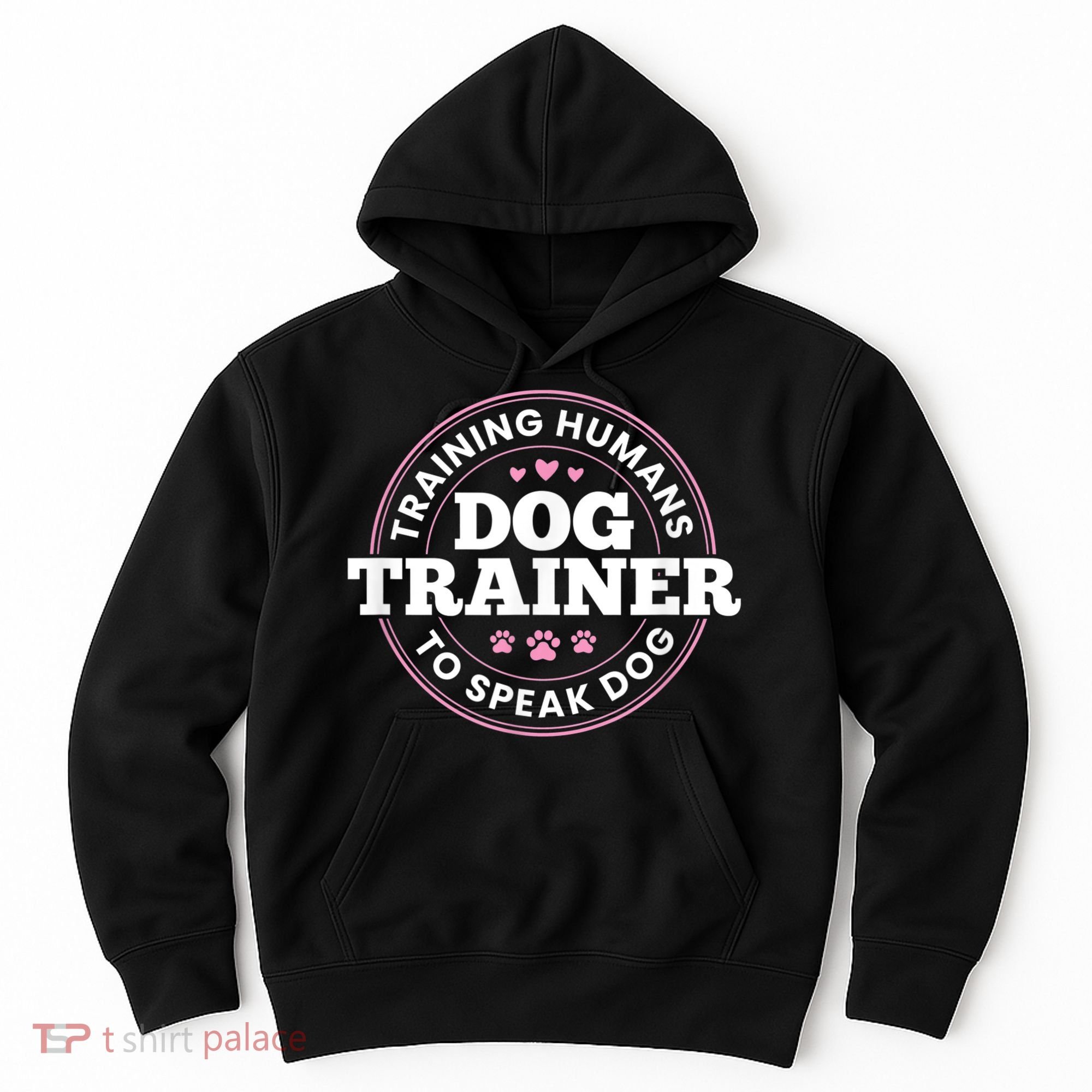 Dog Trainer Training Humans To Speak Dog Cute Funny Trainer Hoodie