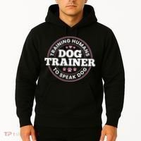 Dog Trainer Training Humans To Speak Dog Cute Funny Trainer Hoodie thumb 2