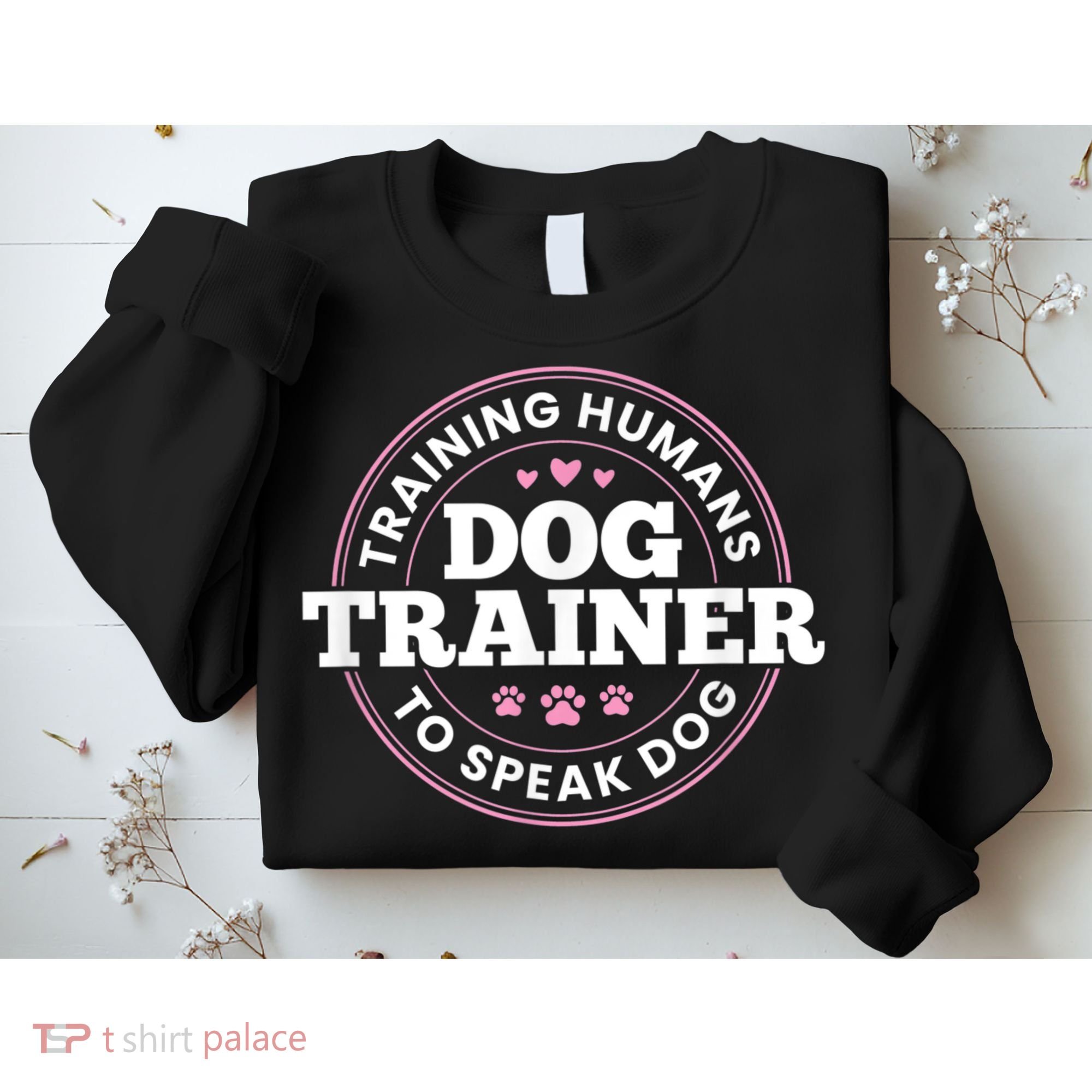 Dog Trainer Training Humans To Speak Dog Cute Funny Trainer Sweatshirt