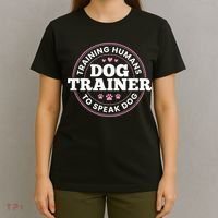 Dog Trainer Training Humans To Speak Dog Cute Funny Trainer T-Shirt thumb 4