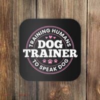 Dog Trainer Training Humans To Speak Dog Cute Funny Trainer Coaster thumb 0