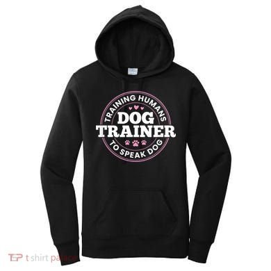 Dog Trainer Training Humans To Speak Dog Cute Funny Trainer Women's Hoodie