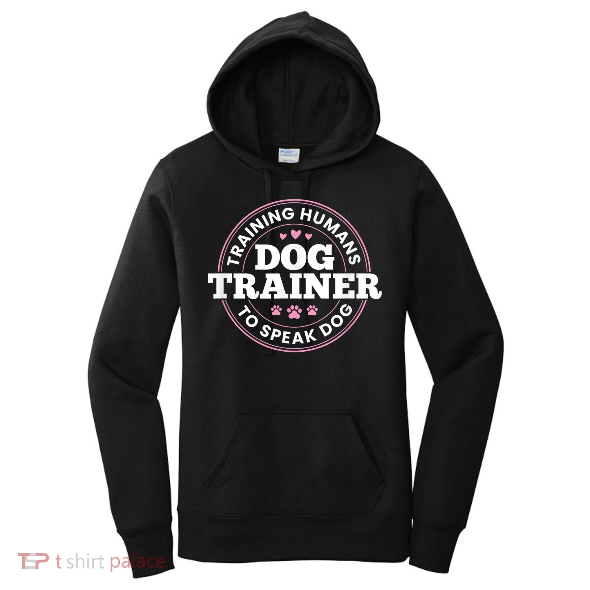 Dog Trainer Training Humans To Speak Dog Cute Funny Trainer Women's Hoodie