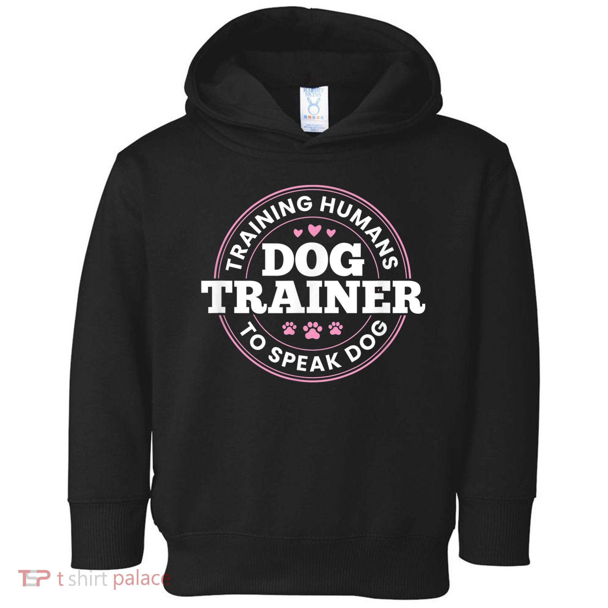 Dog Trainer Training Humans To Speak Dog Cute Funny Trainer Toddler Hoodie