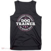 Dog Trainer Training Humans To Speak Dog Cute Funny Trainer Tank Top thumb 0