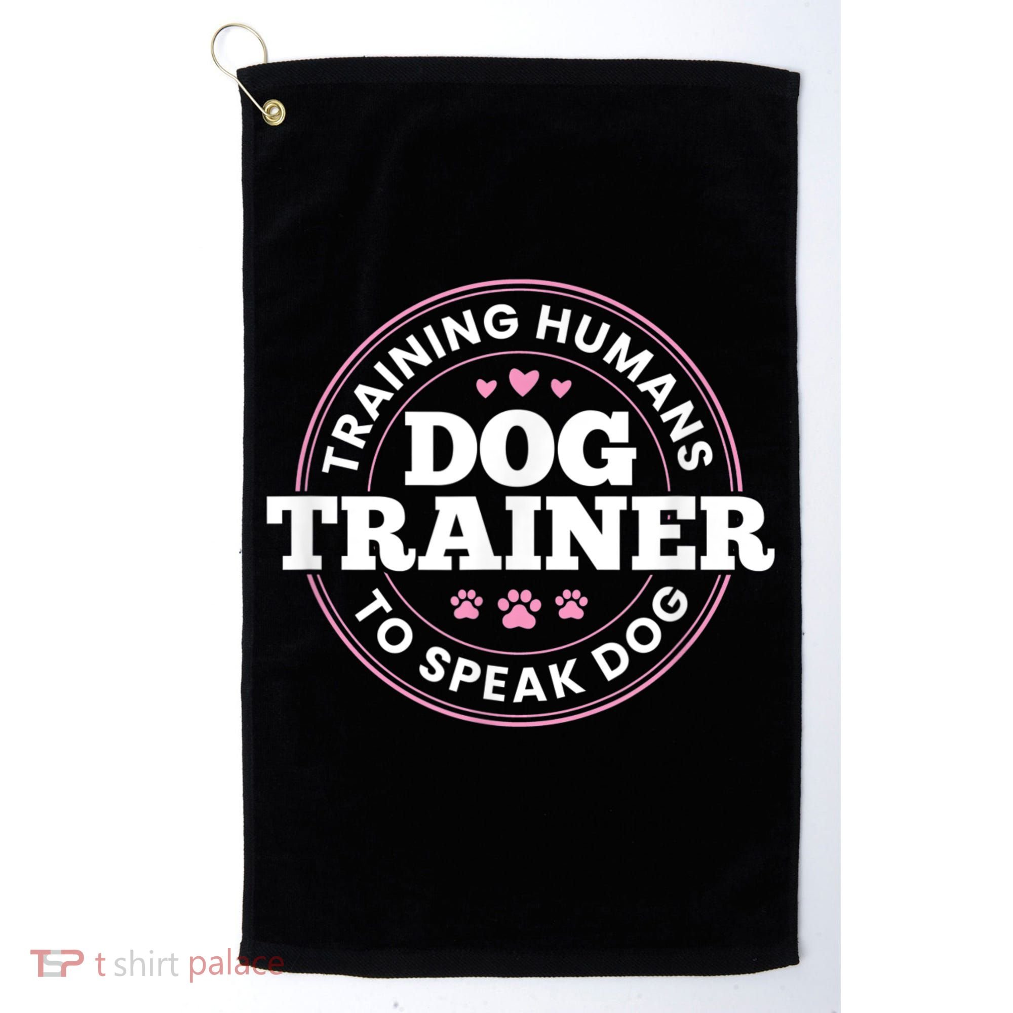 Dog Trainer Training Humans To Speak Dog Cute Funny Trainer Golf Towel