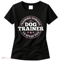 Dog Trainer Training Humans To Speak Dog Cute Funny Trainer Women's T-Shirt thumb 0