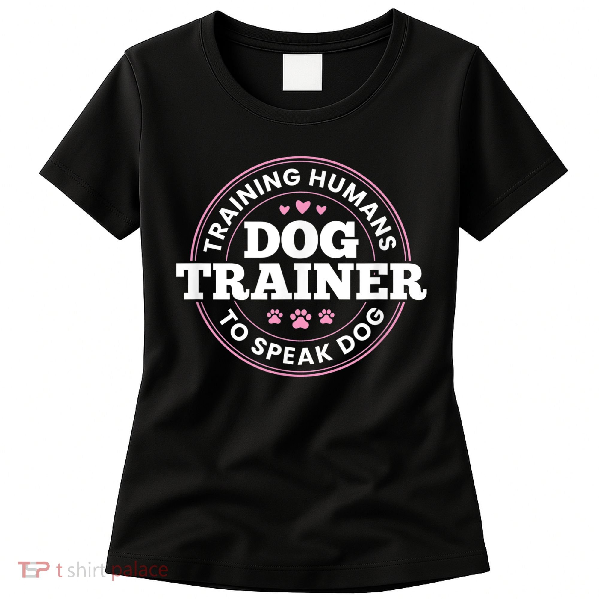 Dog Trainer Training Humans To Speak Dog Cute Funny Trainer Women's T-Shirt