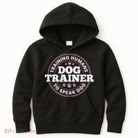 Dog Trainer Training Humans To Speak Dog Cute Funny Trainer Kids Hoodie thumb 0
