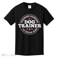 Dog Trainer Training Humans To Speak Dog Cute Funny Trainer Kids T-Shirt thumb 0