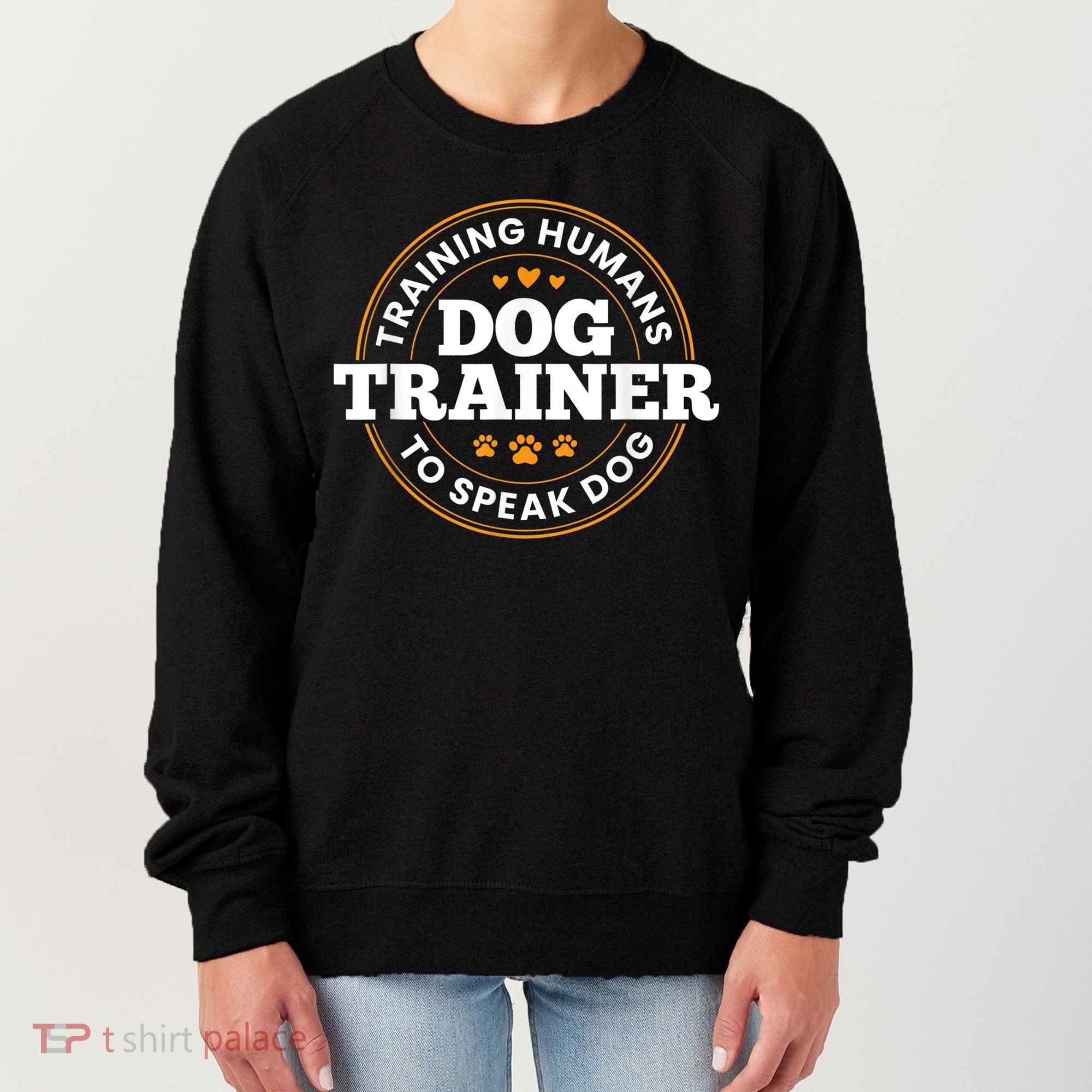 Dog Trainer Training Humans To Speak Dog Funny Trainer Women's Sweatshirt