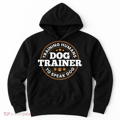 Dog Trainer Training Humans To Speak Dog Funny Trainer Hoodie