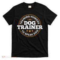 Dog Trainer Training Humans To Speak Dog Funny Trainer T-Shirt thumb 0