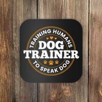 Dog Trainer Training Humans To Speak Dog Funny Trainer Coaster thumb 0