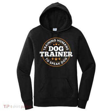 Dog Trainer Training Humans To Speak Dog Funny Trainer Women's Hoodie