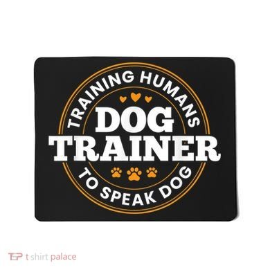 Dog Trainer Training Humans To Speak Dog Funny Trainer Mousepad