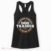 Dog Trainer Training Humans To Speak Dog Funny Trainer Women's Tank Top thumb 0
