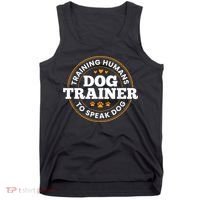 Dog Trainer Training Humans To Speak Dog Funny Trainer Tank Top thumb 0