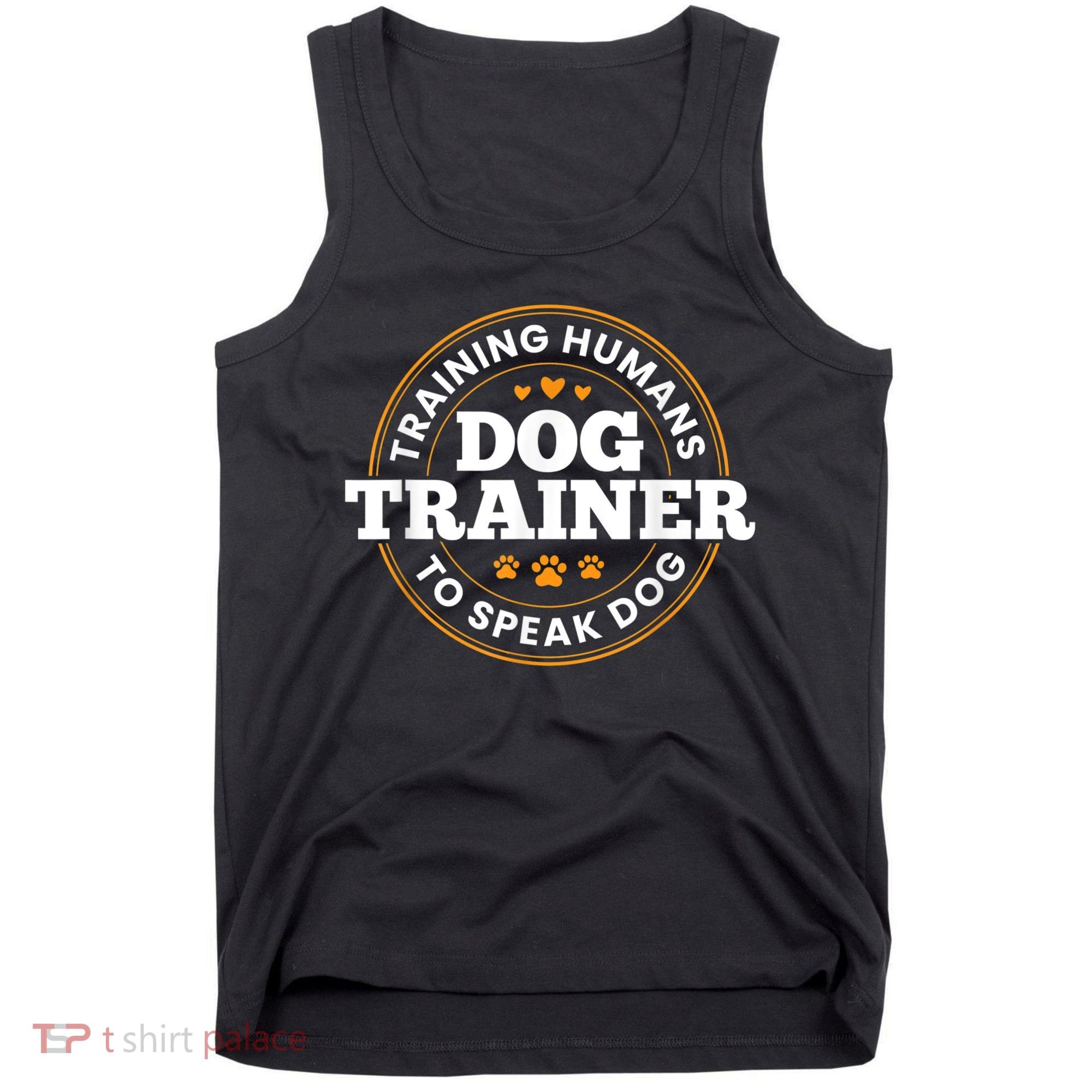 Dog Trainer Training Humans To Speak Dog Funny Trainer Tank Top