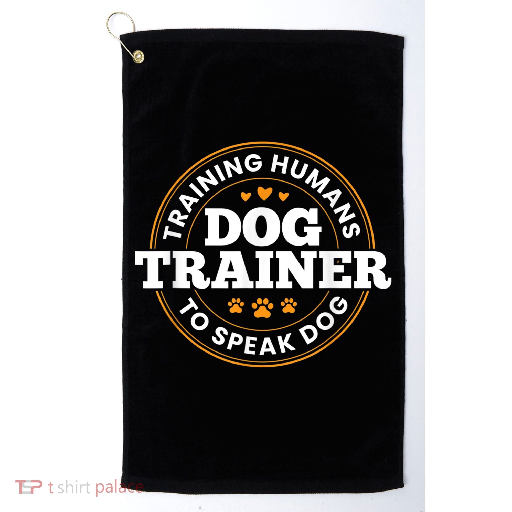 Dog Trainer Training Humans To Speak Dog Funny Trainer Golf Towel