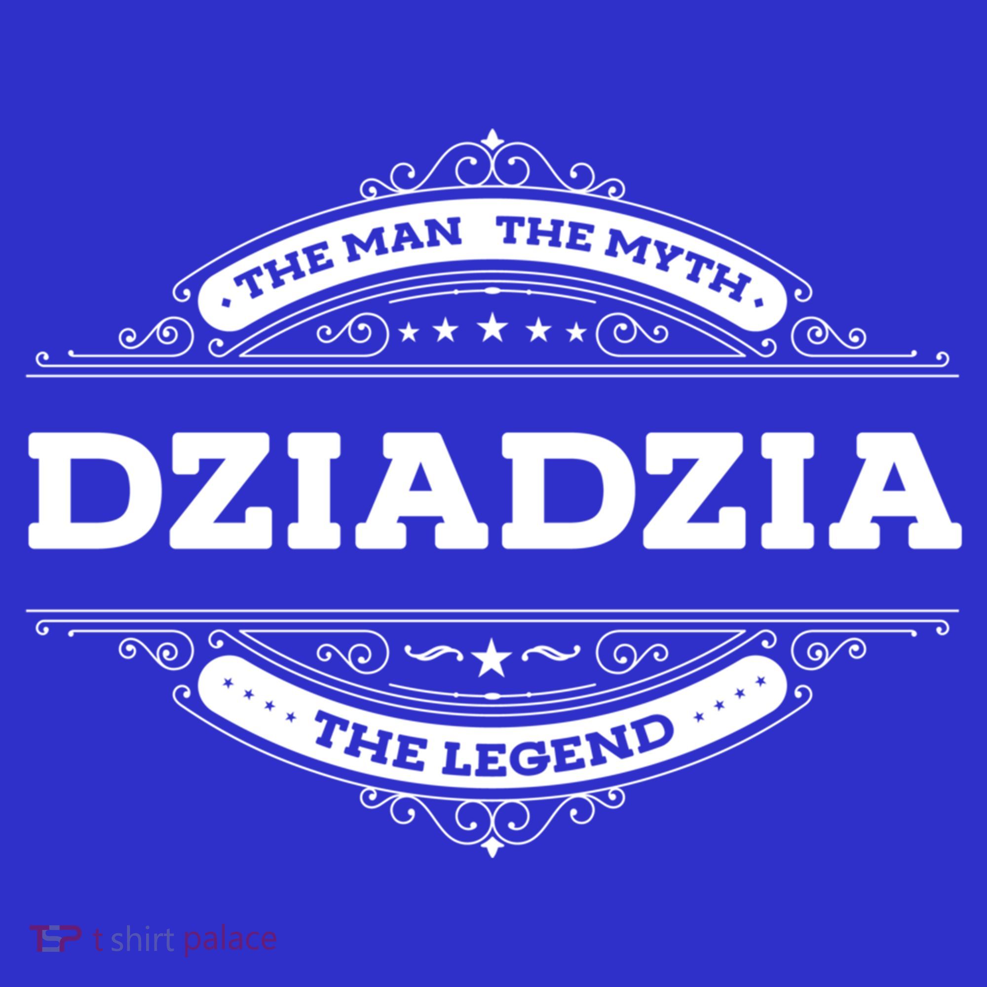 Dziadzia The The Myth The Legend Father Dad Uncle Gift T-Shirt