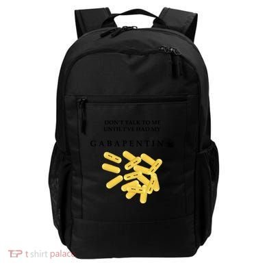 DonT Talk To Me Until IVe Had My Gabapentin Backpack