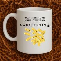 DonT Talk To Me Until IVe Had My Gabapentin Coffee Mug thumb 2